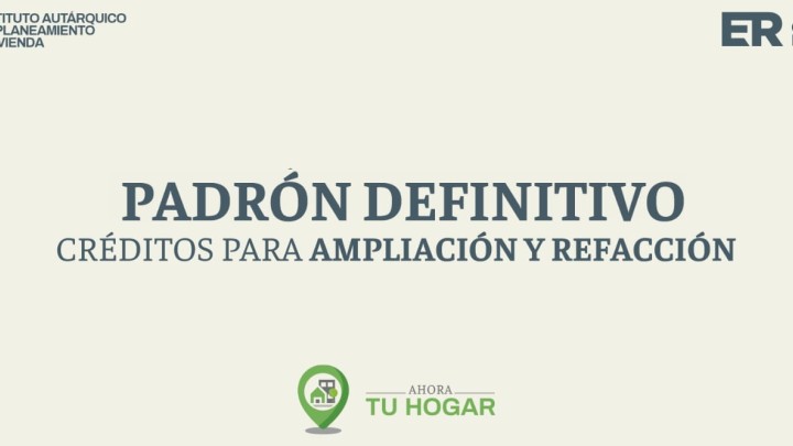 Se exponen los padrones definitivos para el sorteo de créditos de ampliación y refacción del programa Ahora Tu Hogar